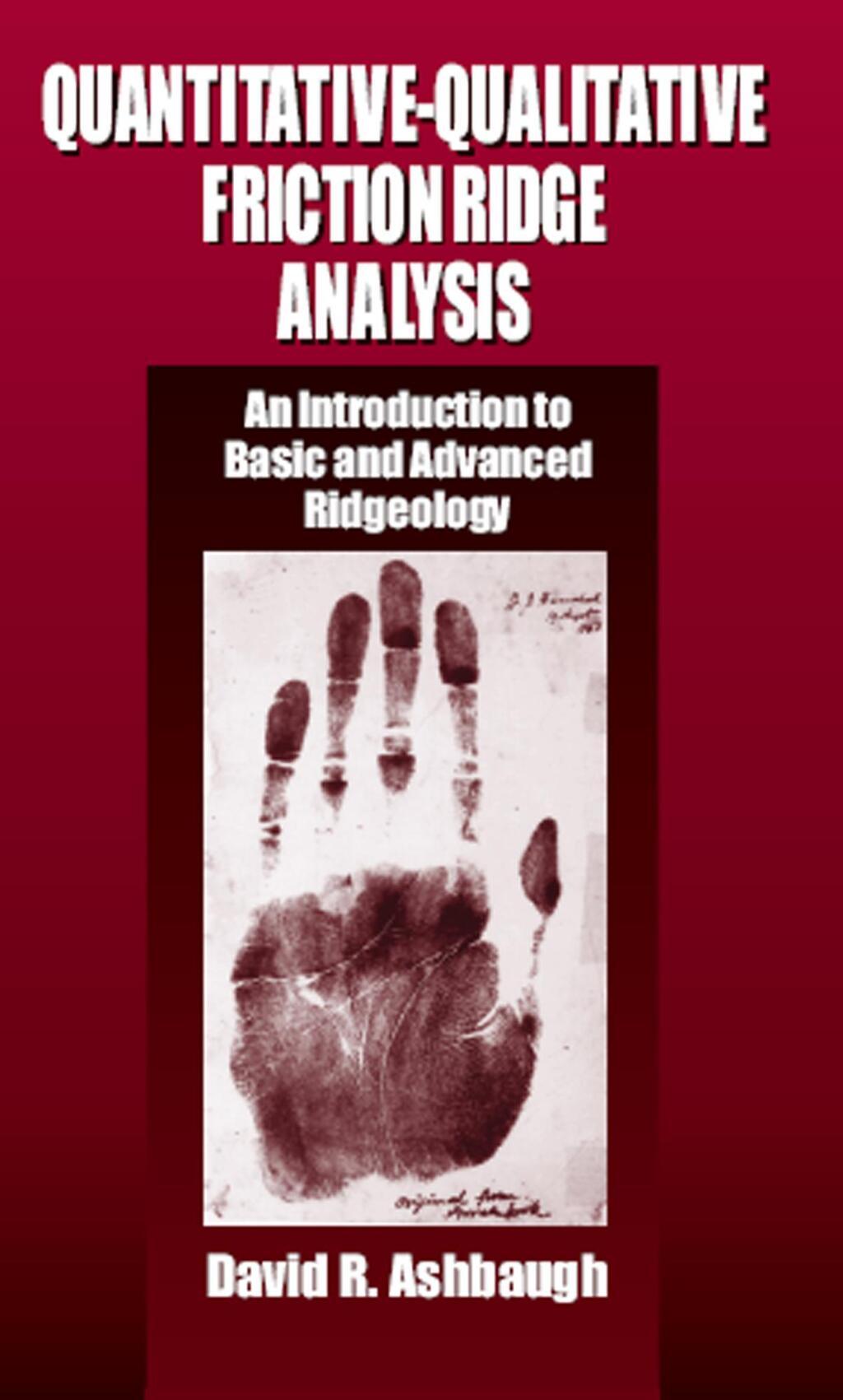 Quantitative-Qualitative Friction Ridge Analysis An Introduction to Basic and Advanced Ridgeology 1st Edition â€“ PDF/EPUB Version Downloadable