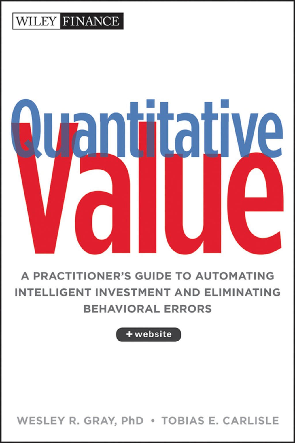 Quantitative Value: A Practitioner's Guide to Automating Intelligent Investment and Eliminating Behavioral Errors, + Web Site 1st Edition â€“ PDF/EPUB Version Downloadable