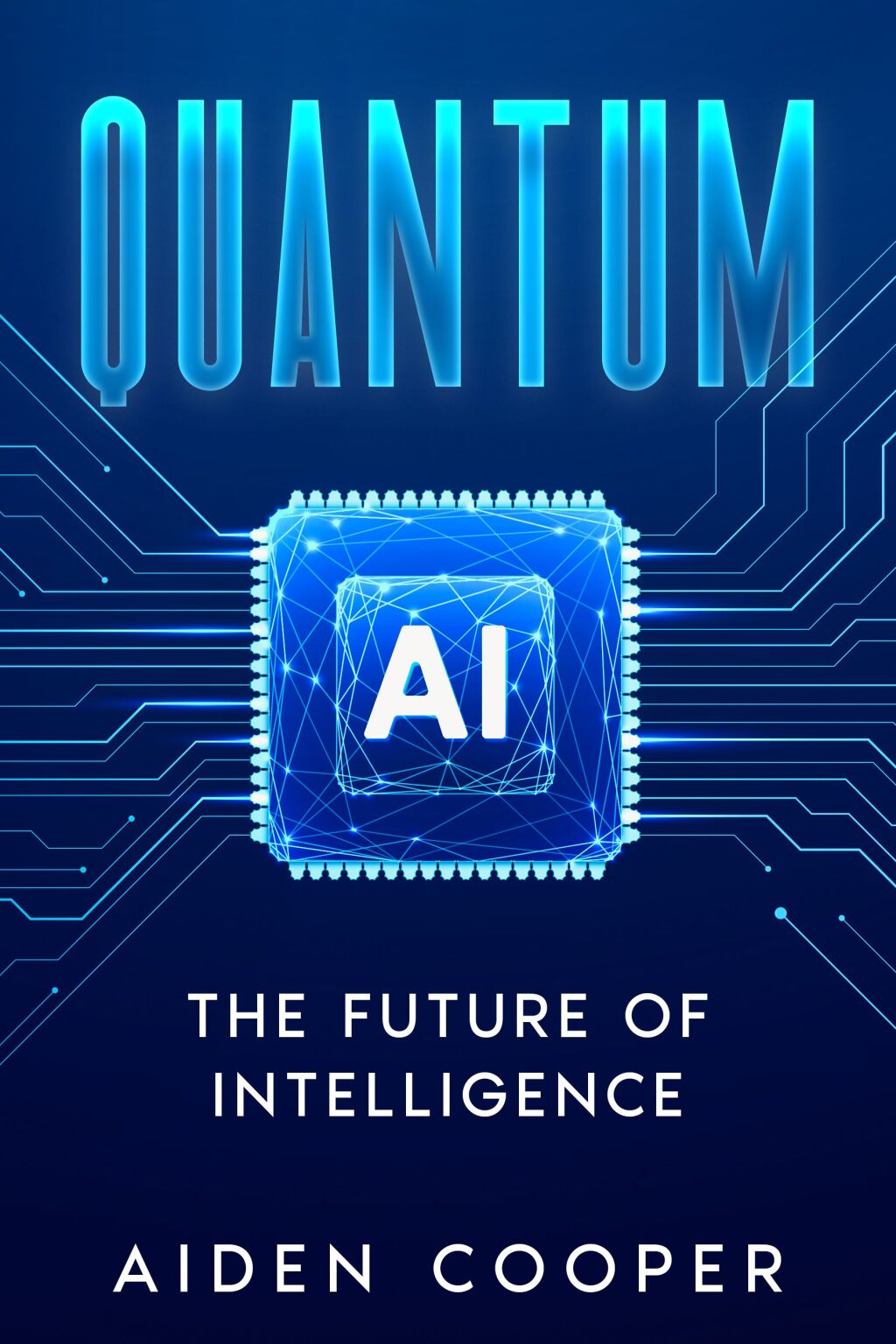 Quantum AI The Future of Intelligence - (PDF/EPUB Version)