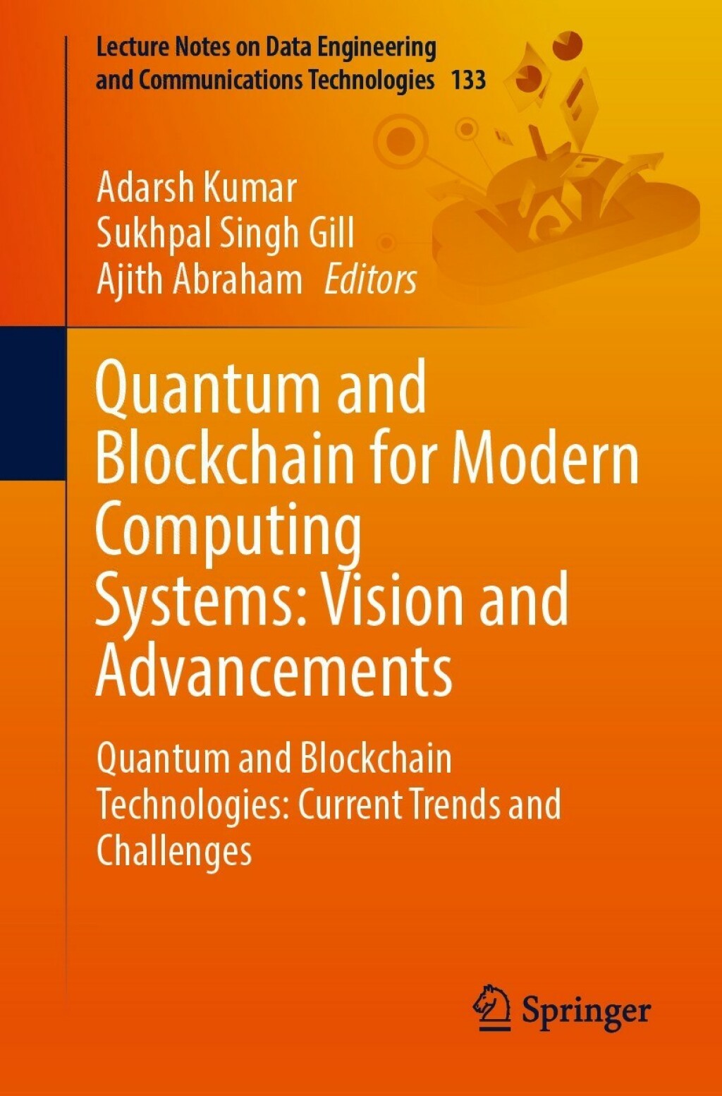 Quantum and Blockchain for Modern Computing Systems: Vision and Advancements Quantum and Blockchain Technologies: Current Trends and Challenges  â€“ PDF/EPUB Version Downloadable