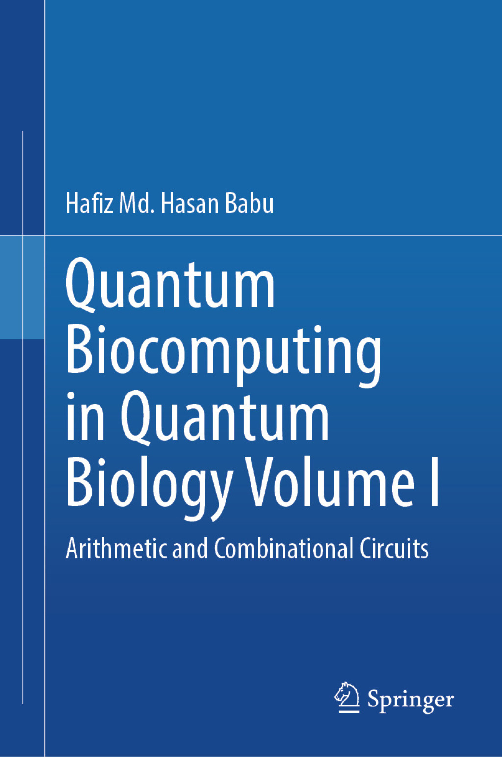 Quantum Biocomputing in Quantum Biology Volume I Arithmetic and Combinational Circuits  â€“ PDF/EPUB Version Downloadable