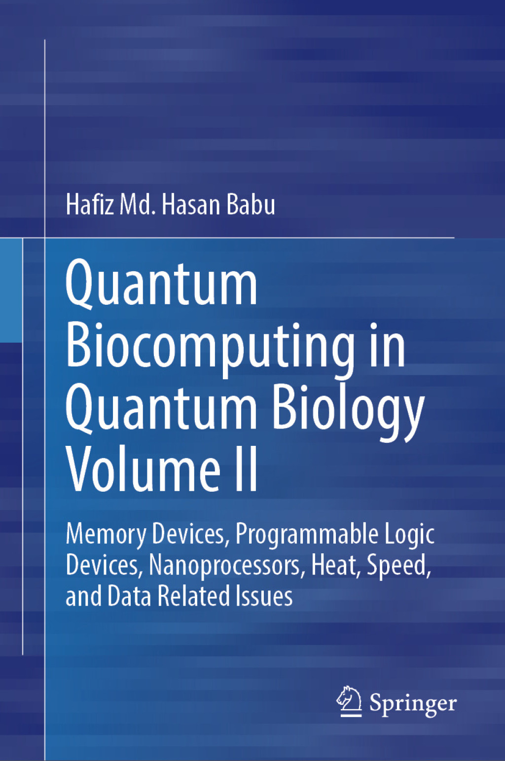 Quantum Biocomputing in Quantum Biology Volume II Memory Devices, Programmable Logic Devices, Nanoprocessors, Heat, Speed, and Data Related Issues  â€“ PDF/EPUB Version Downloadable