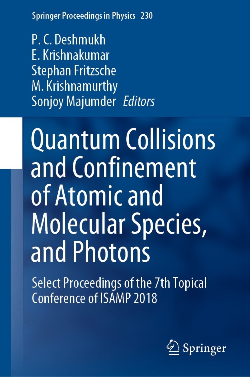 Quantum Collisions and Confinement of Atomic and Molecular Species, and Photons Select Proceedings of the 7th Topical Conference of ISAMP 2018  â€“ PDF/EPUB Version Downloadable