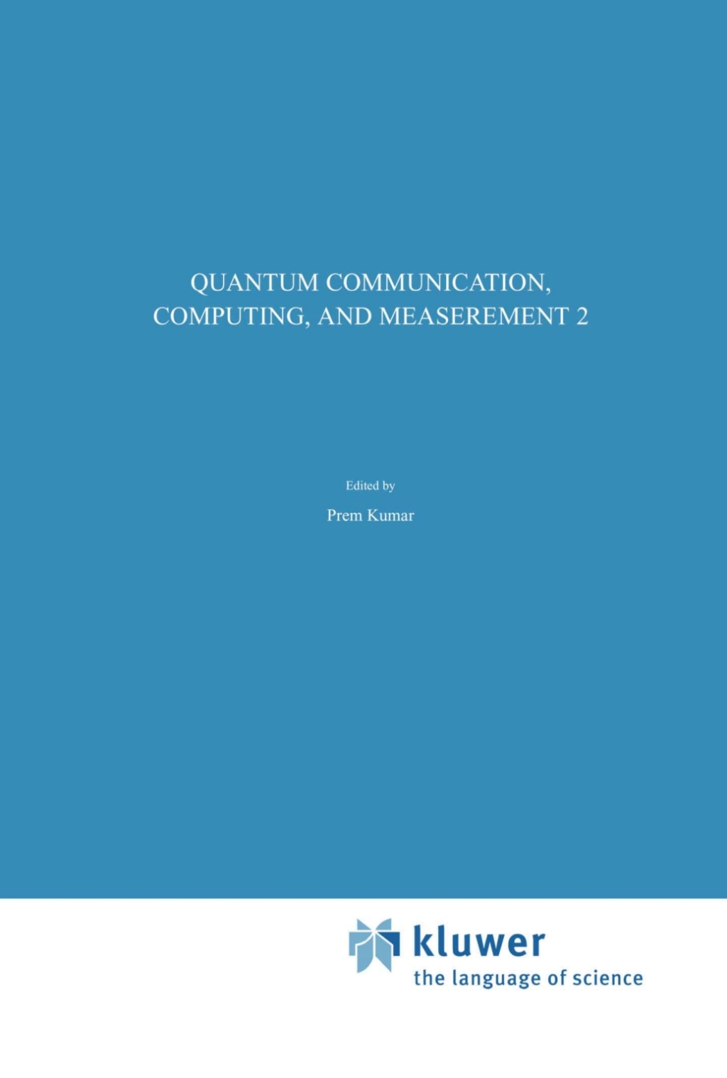Quantum Communication, Computing, and Measurement 2 1st Edition â€“ PDF/EPUB Version Downloadable
