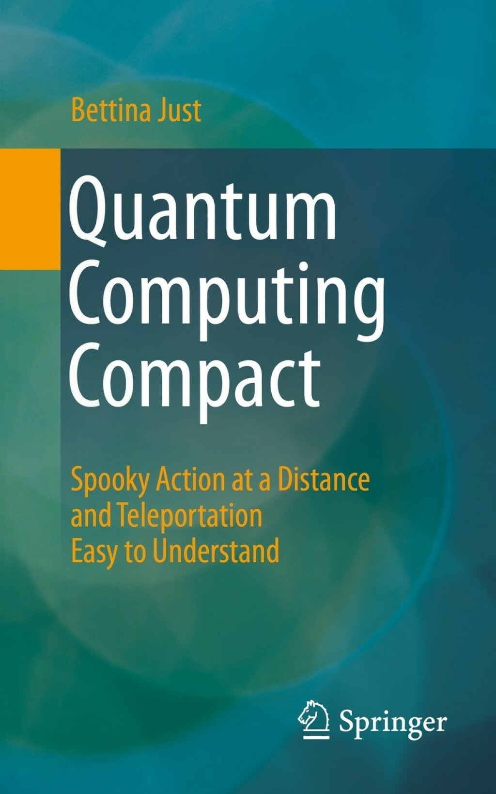 Quantum Computing Compact Spooky Action at a Distance and Teleportation Easy to Understand  â€“ PDF/EPUB Version Downloadable