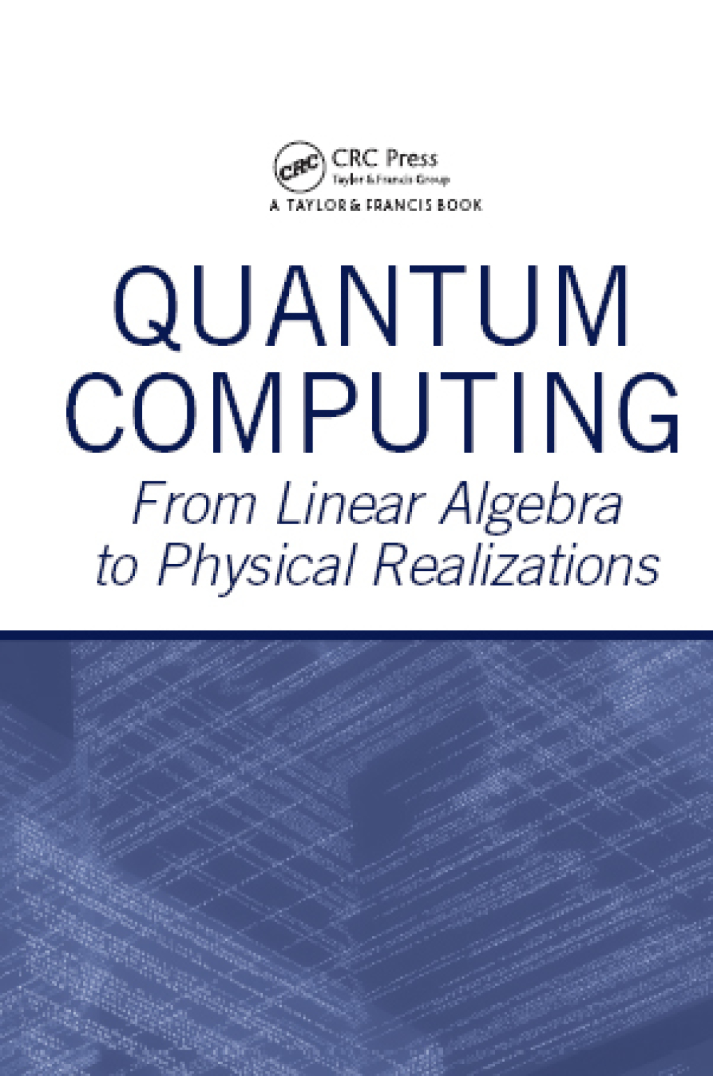 Quantum Computing From Linear Algebra to Physical Realizations 1st Edition â€“ PDF/EPUB Version Downloadable