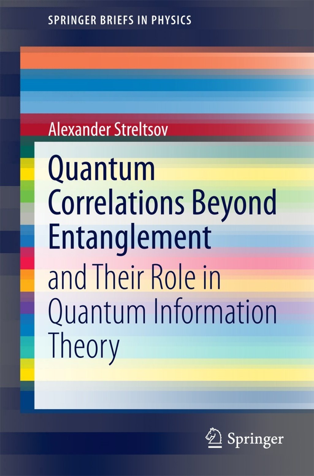 Quantum Correlations Beyond Entanglement and Their Role in Quantum Information Theory  â€“ PDF/EPUB Version Downloadable