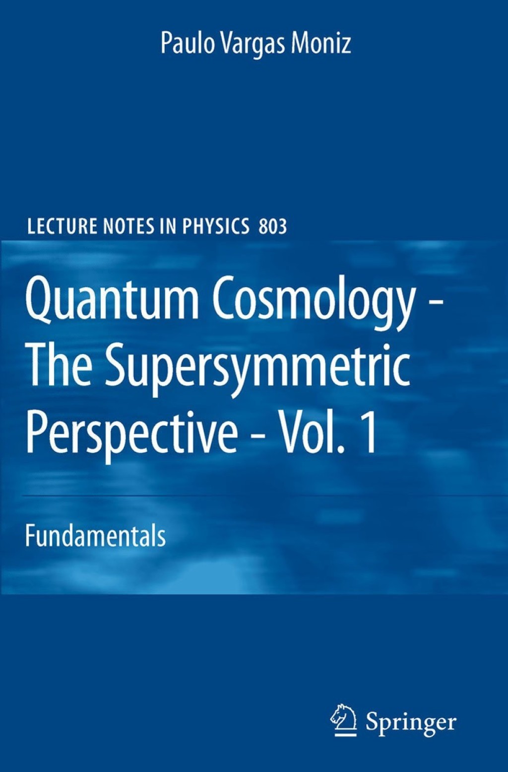 Quantum Cosmology - The Supersymmetric Perspective - Vol. 1 Fundamentals  â€“ PDF/EPUB Version Downloadable