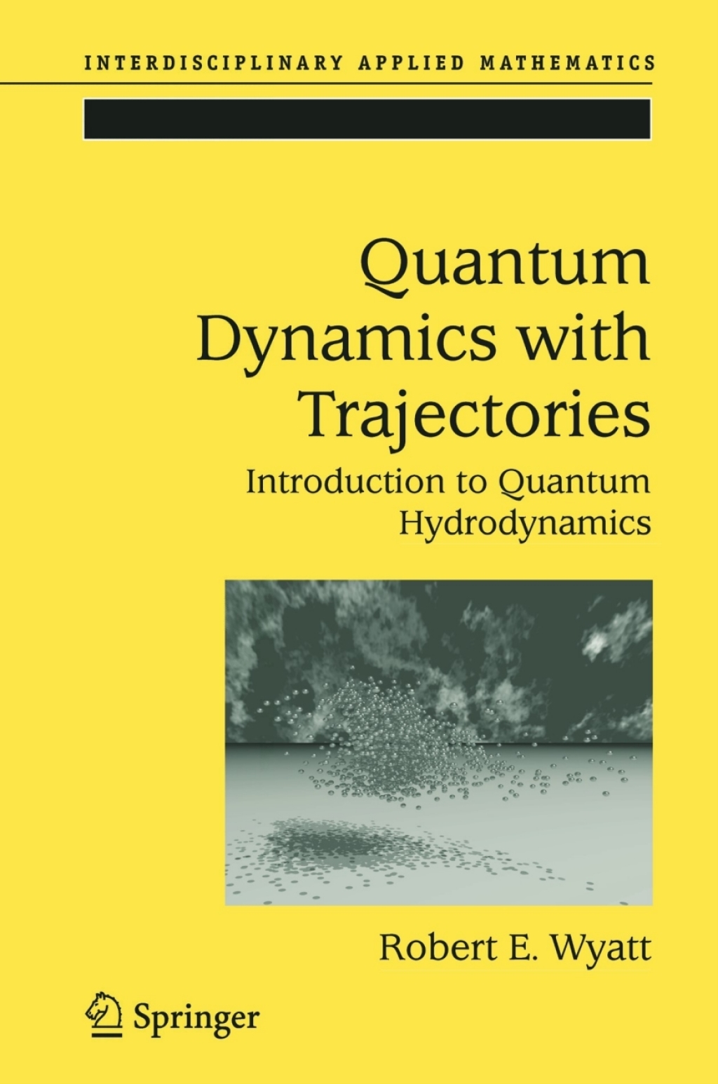 Quantum Dynamics with Trajectories Introduction to Quantum Hydrodynamics  â€“ PDF/EPUB Version Downloadable