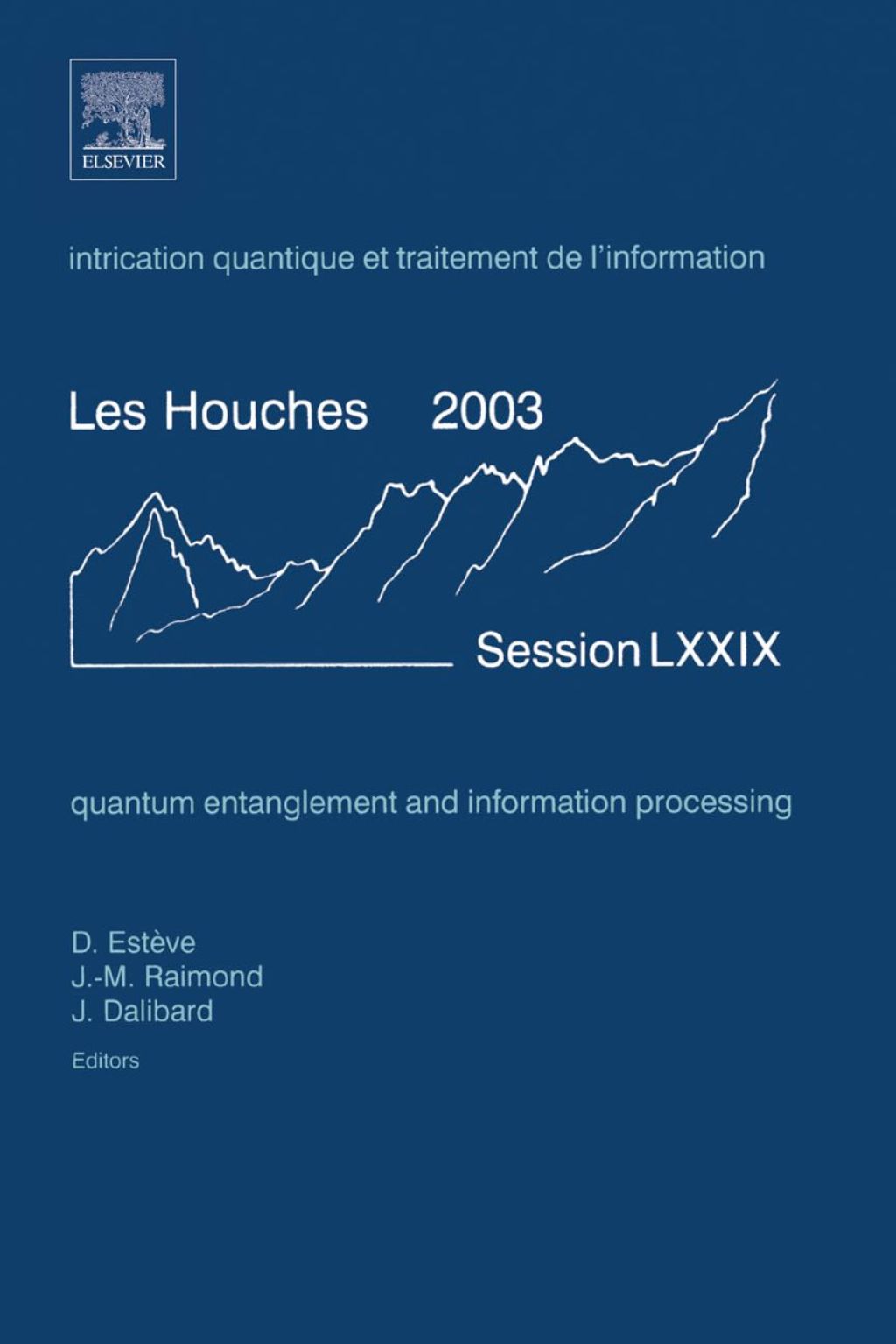 Quantum Entanglement and Information Processing: Lecture Notes of the Les Houches Summer School 2003  â€“ PDF/EPUB Version Downloadable