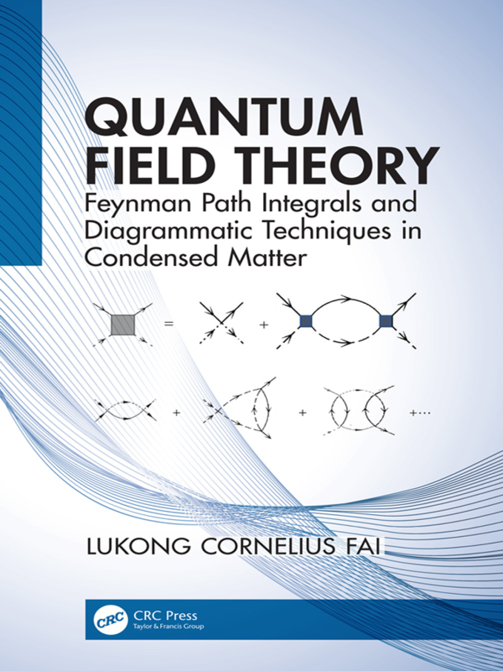 Quantum Field Theory Feynman Path Integrals and Diagrammatic Techniques in Condensed Matter 1st Edition â€“ PDF/EPUB Version Downloadable
