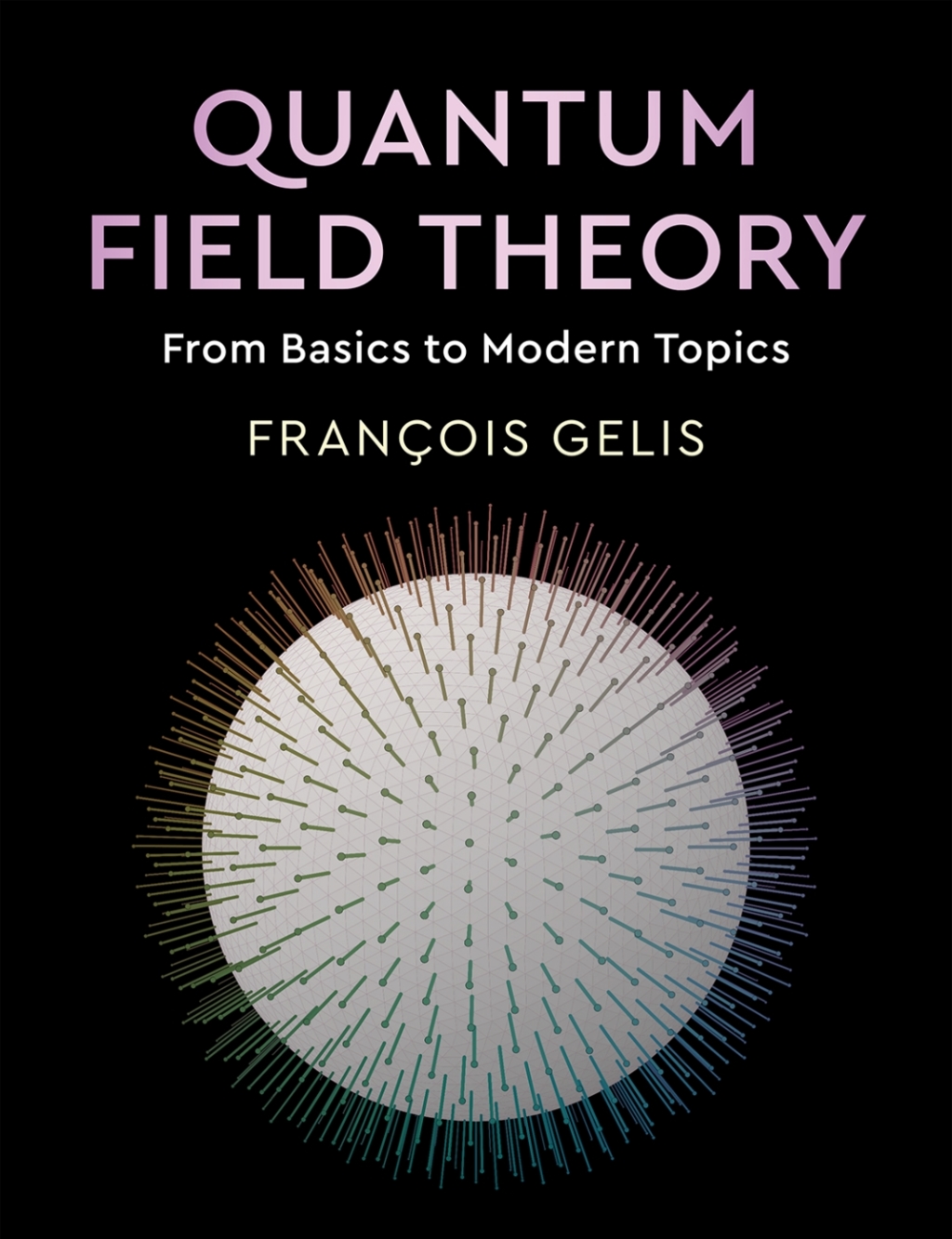 Quantum Field Theory From Basics to Modern Topics  â€“ PDF/EPUB Version Downloadable