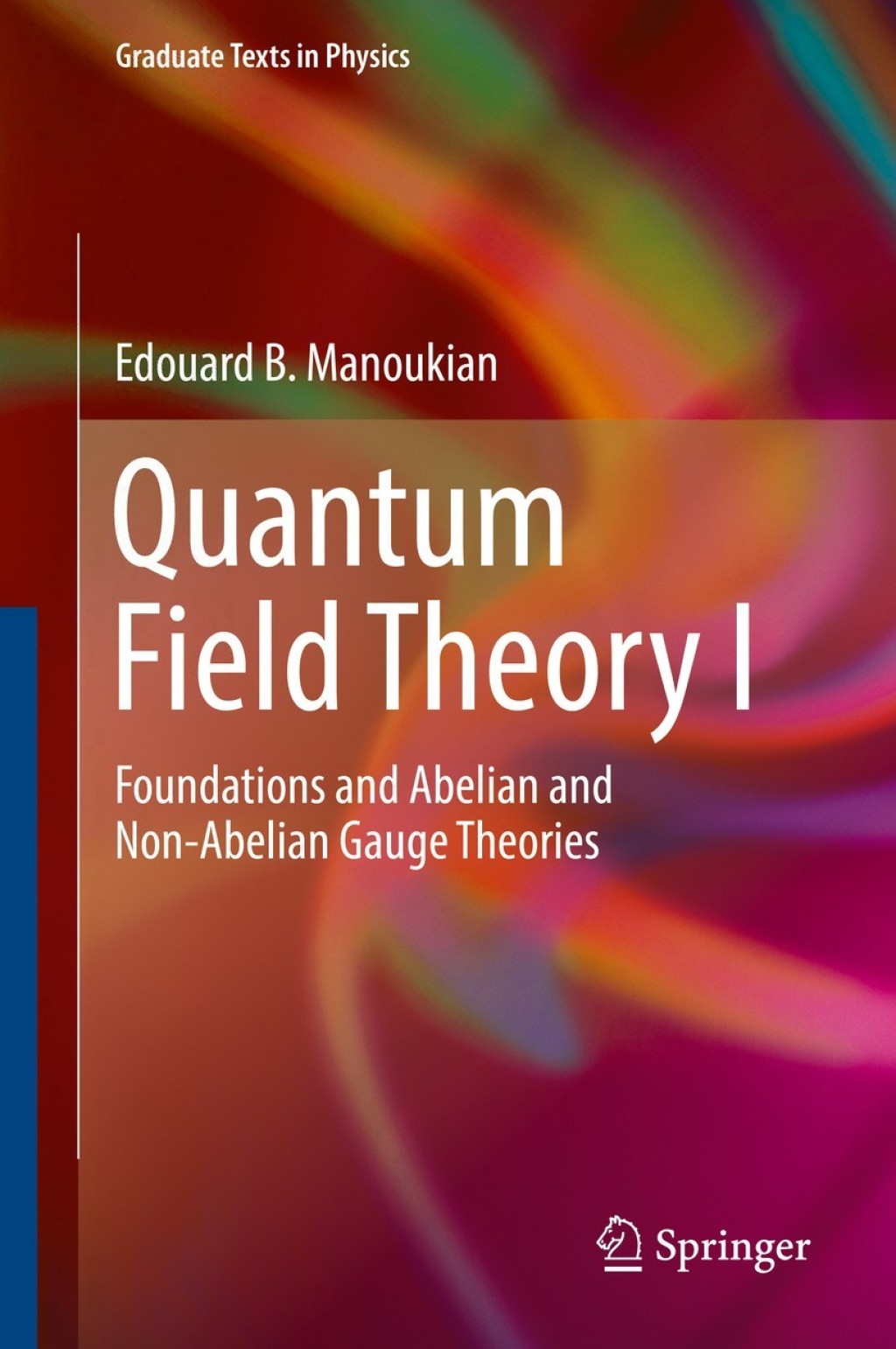 Quantum Field Theory I Foundations and Abelian and Non-Abelian Gauge Theories  â€“ PDF/EPUB Version Downloadable