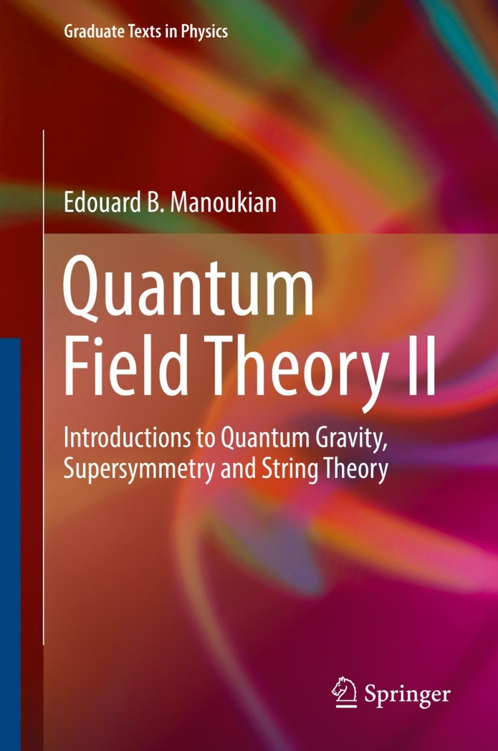 Quantum Field Theory II Introductions to Quantum Gravity, Supersymmetry and String Theory  â€“ PDF/EPUB Version Downloadable