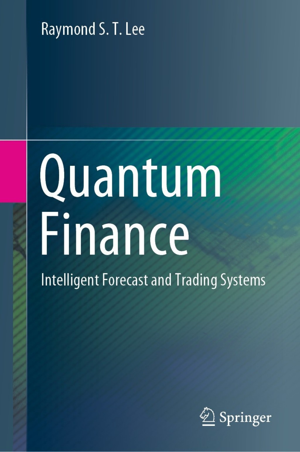Quantum Finance Intelligent Forecast and Trading Systems  â€“ PDF/EPUB Version Downloadable