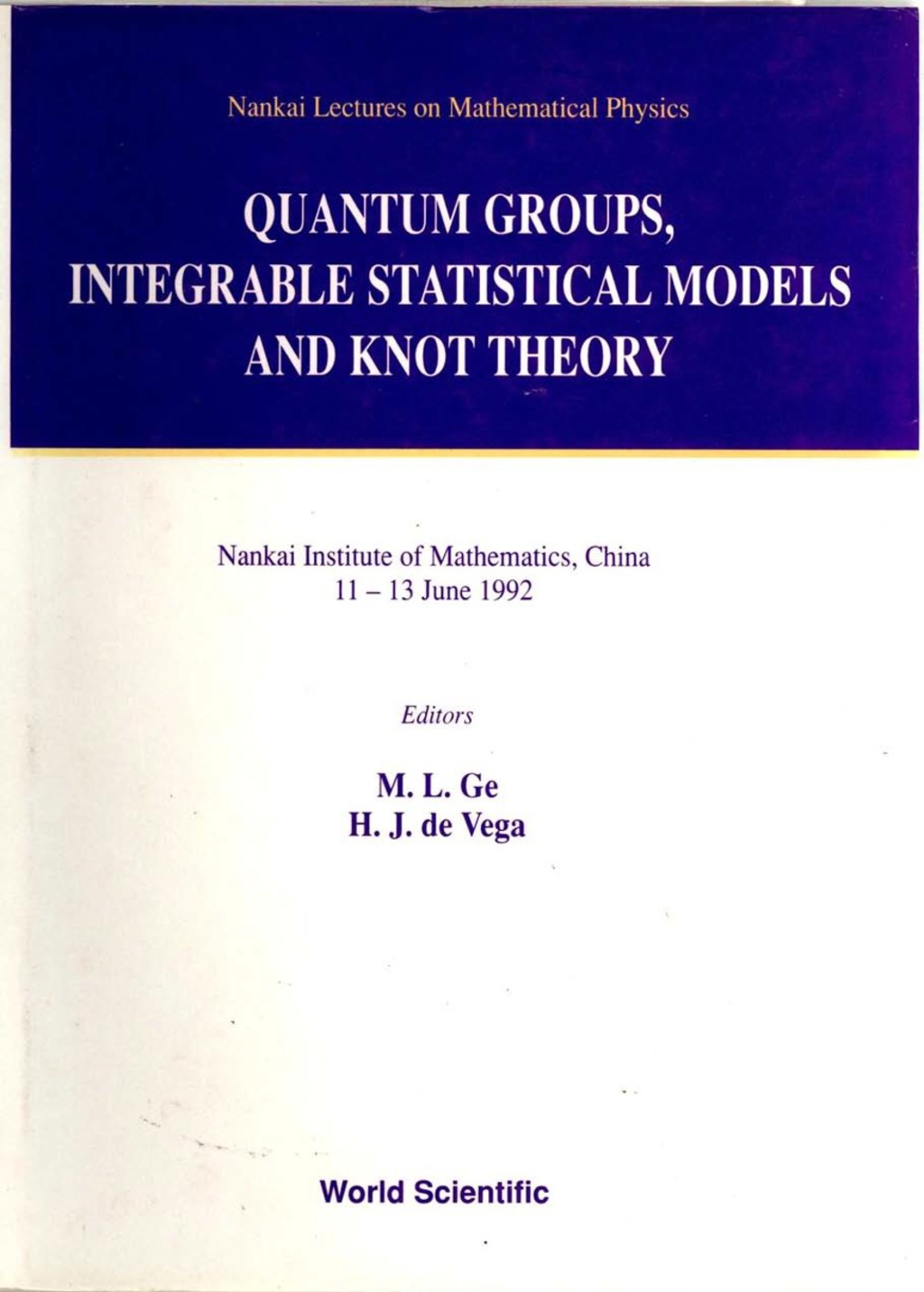 Quantum Groups, Integrable Statistical Models And Knot Theory - The Fifth Nankai Workshop 1st Edition â€“ PDF/EPUB Version Downloadable