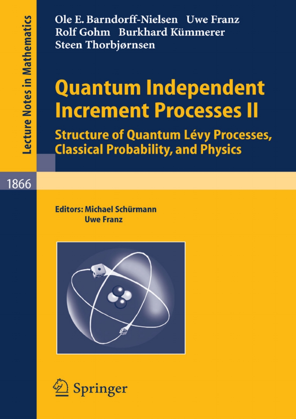 Quantum Independent Increment Processes II Structure of Quantum LÃ©vy Processes, Classical Probability, and Physics  â€“ PDF/EPUB Version Downloadable