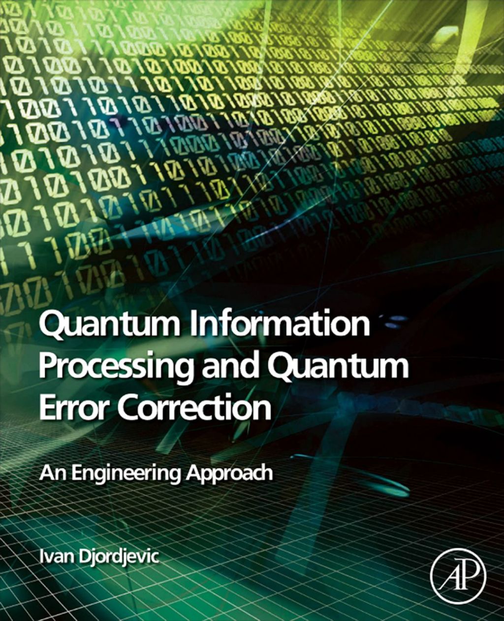 Quantum Information Processing and Quantum Error Correction: An Engineering Approach  â€“ PDF/EPUB Version Downloadable