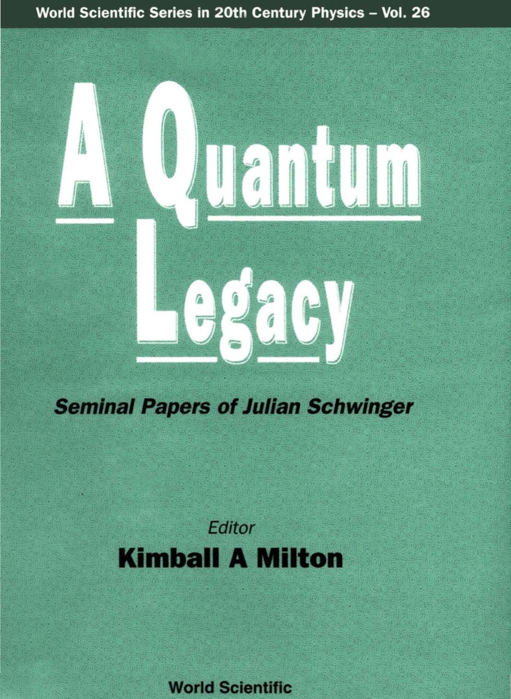Quantum Legacy, A: Seminal Papers Of Julian Schwinger 1st Edition â€“ PDF/EPUB Version Downloadable