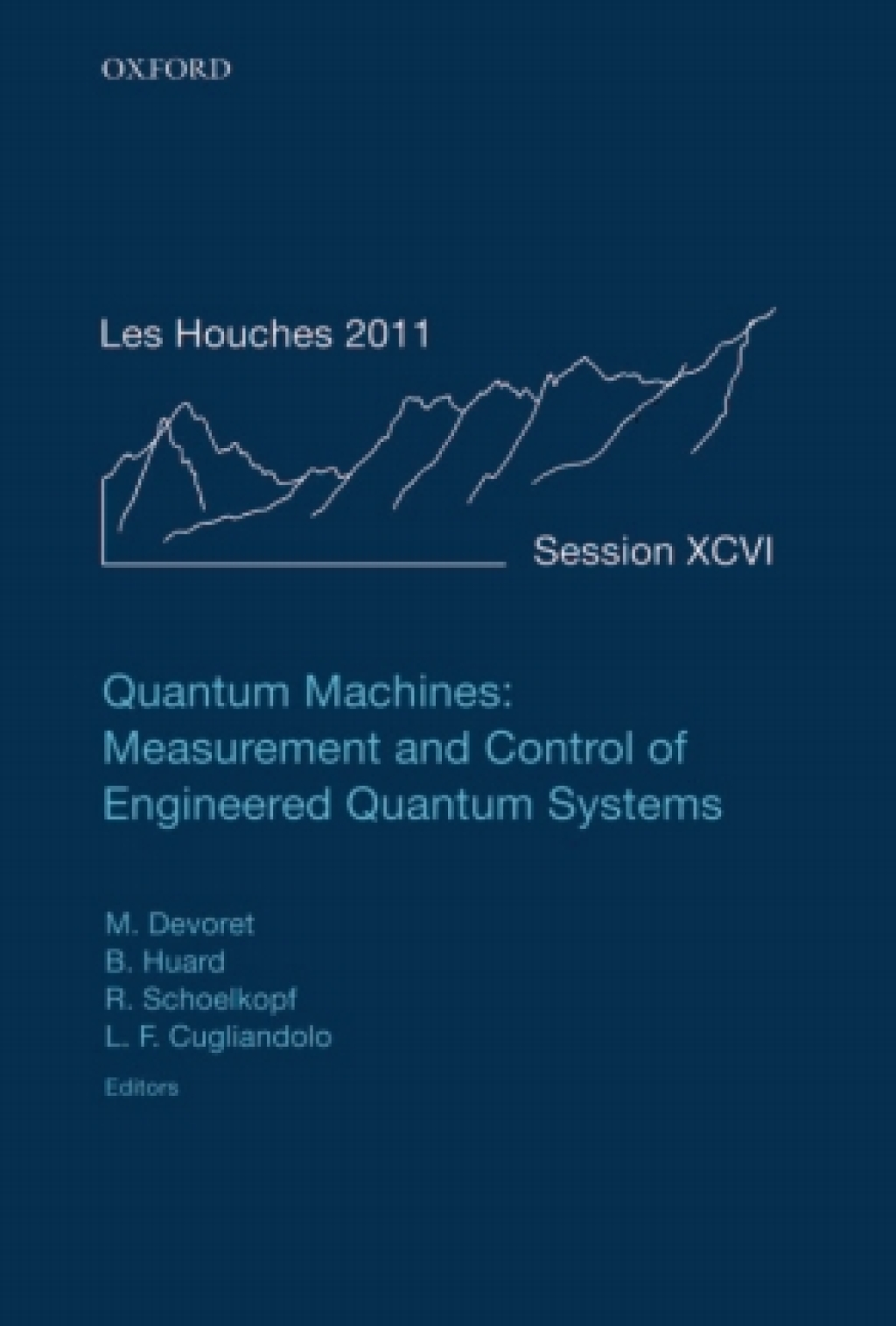 Quantum Machines: Measurement and Control of Engineered Quantum Systems Lecture Notes of the Les Houches Summer School: Volume 96, July 2011 1st Edition â€“ PDF/EPUB Version Downloadable