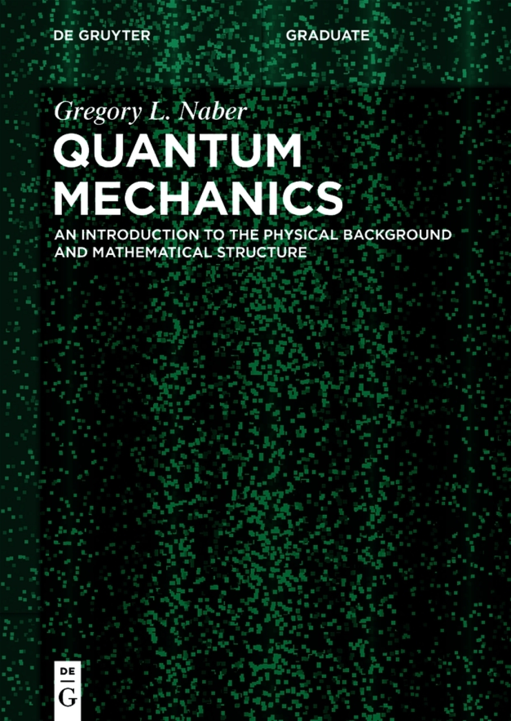 Quantum Mechanics An Introduction to the Physical Background and Mathematical Structure 1st Edition â€“ PDF/EPUB Version Downloadable