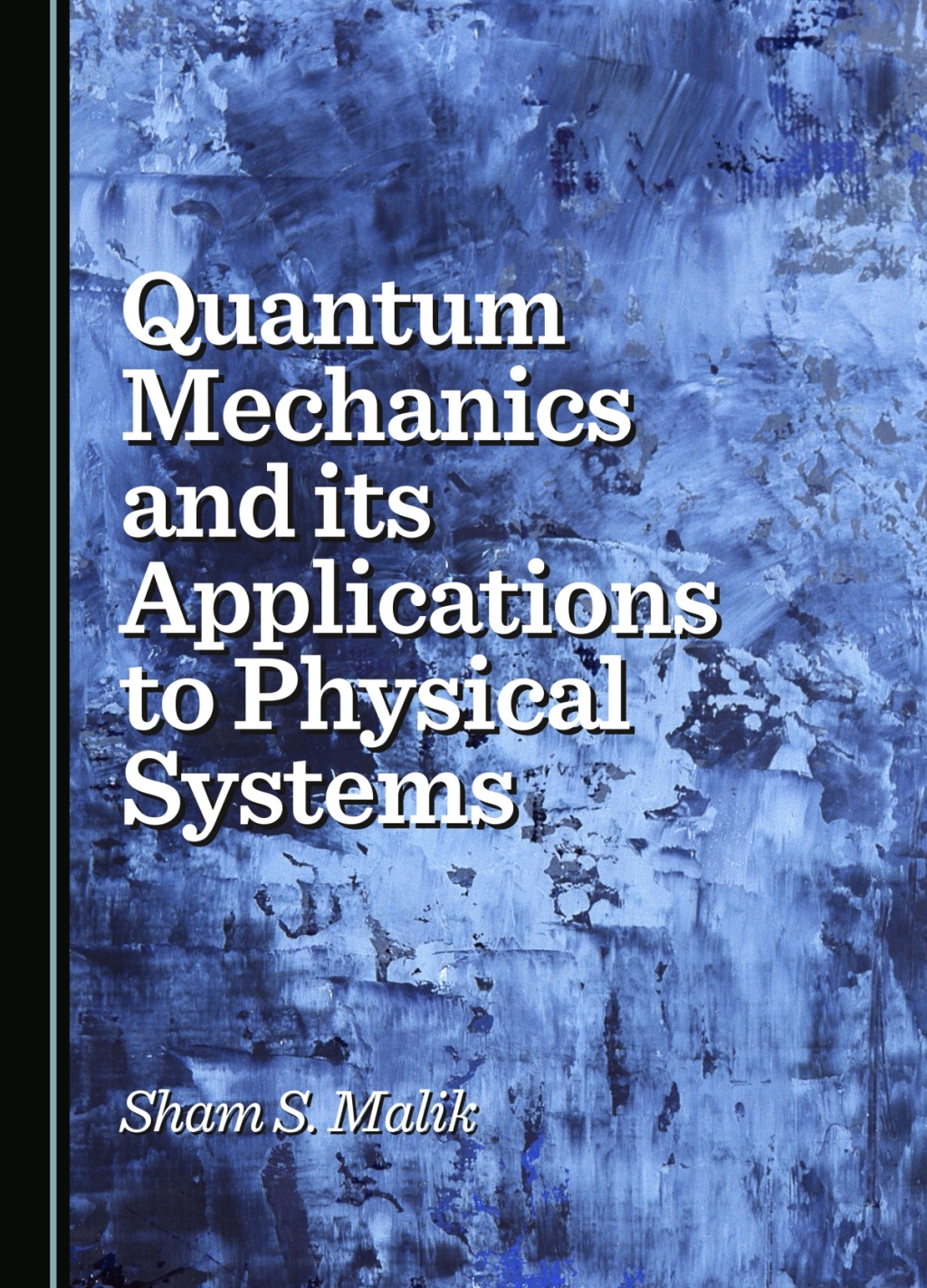 Quantum Mechanics and its Applications to Physical Systems 1st Edition â€“ PDF/EPUB Version Downloadable