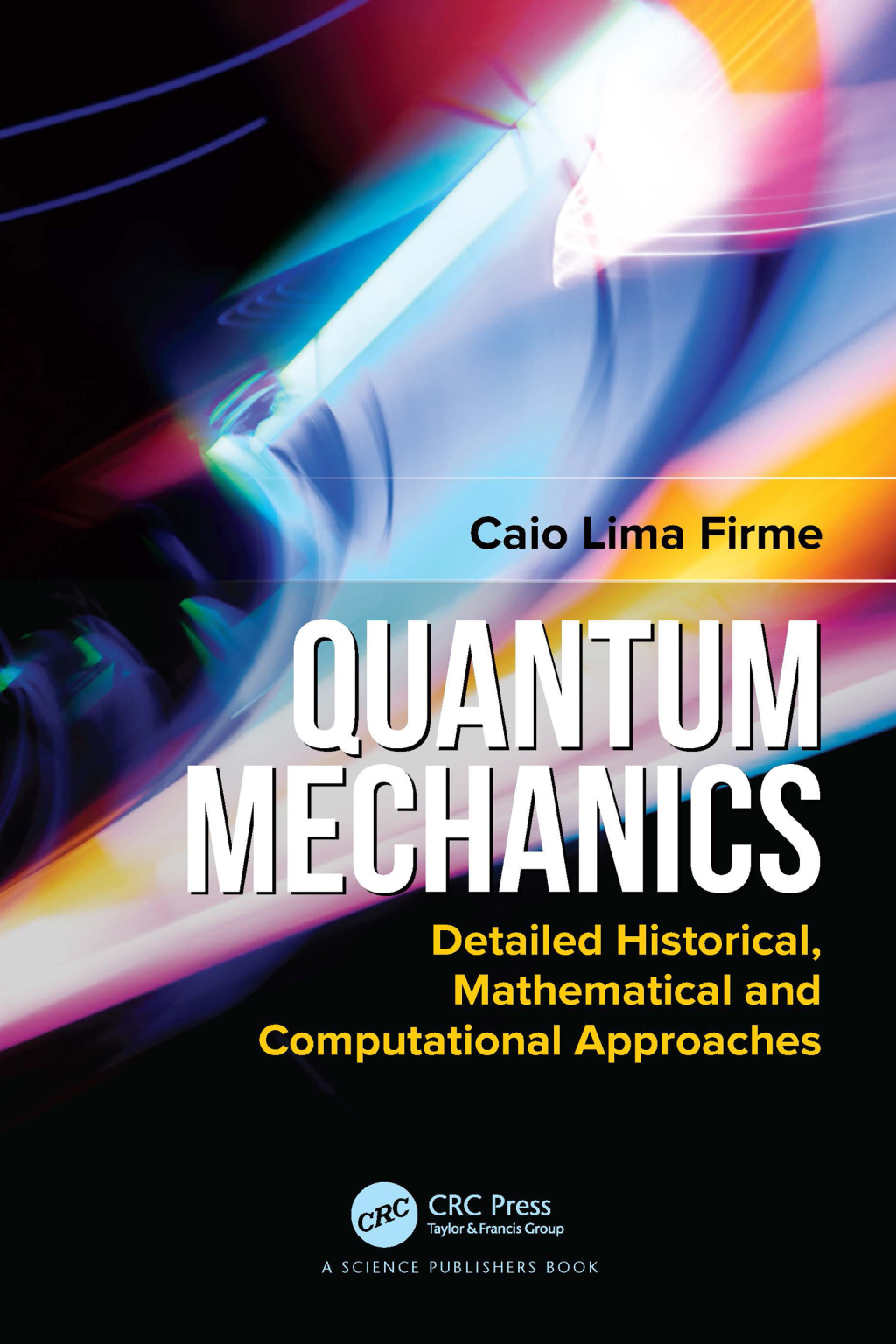 Quantum Mechanics Detailed Historical, Mathematical and Computational Approaches 1st Edition â€“ PDF/EPUB Version Downloadable