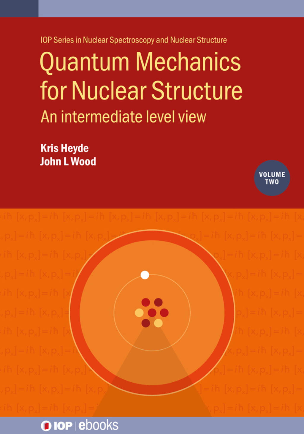 Quantum Mechanics for Nuclear Structure, Volume 2 An intermediate level view  â€“ PDF/EPUB Version Downloadable