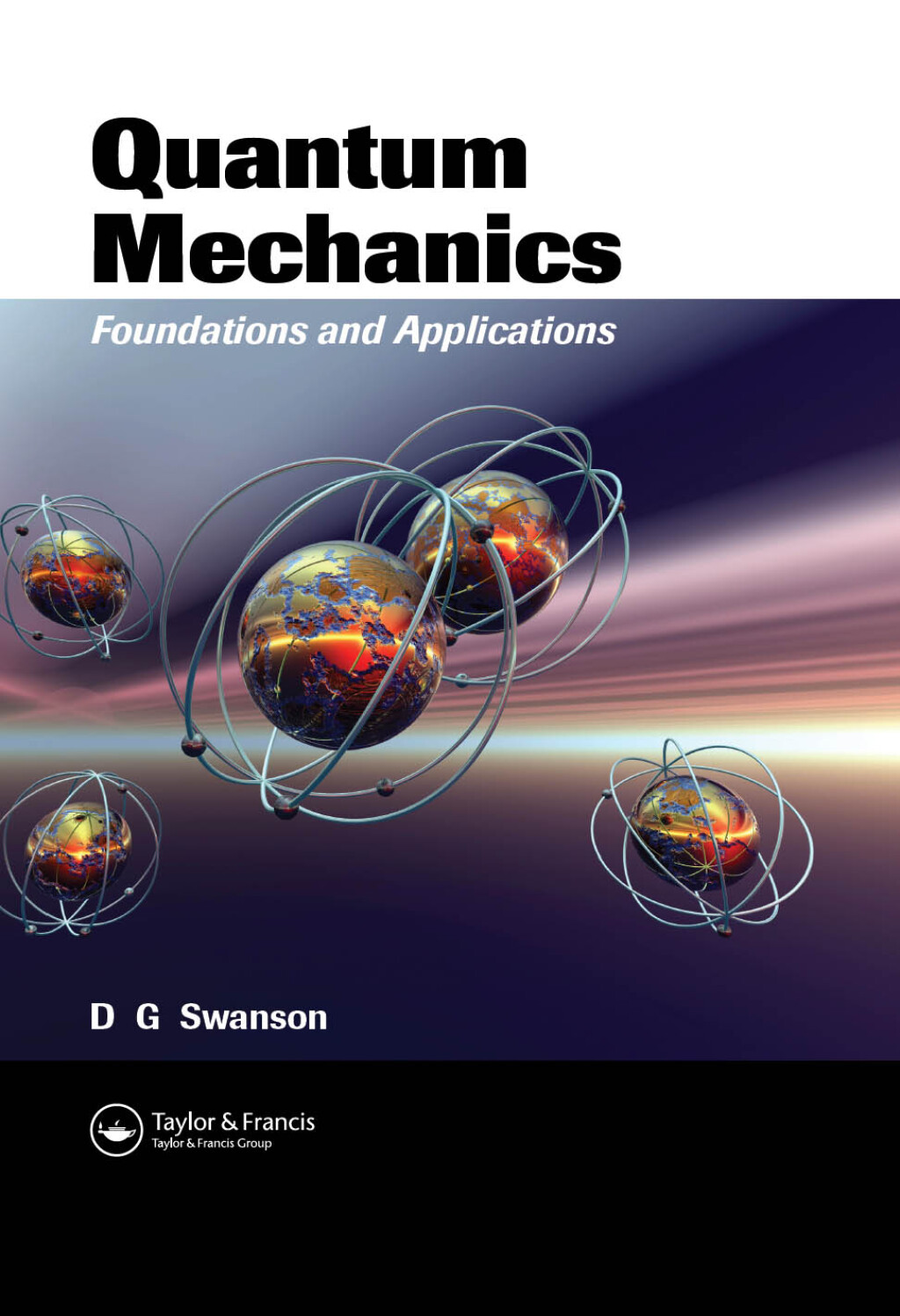 Quantum Mechanics Foundations and Applications 1st Edition â€“ PDF/EPUB Version Downloadable