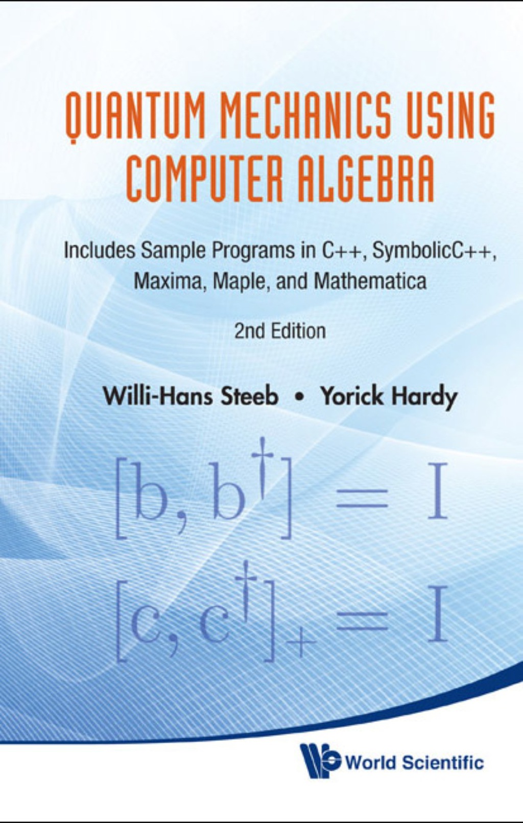 Quantum Mechanics Using Computer Algebra: Includes Sample Programs in C++, SymbolicC++, Maxima, Maple, and Mathematica 2nd Edition - (PDF/EPUB Version)