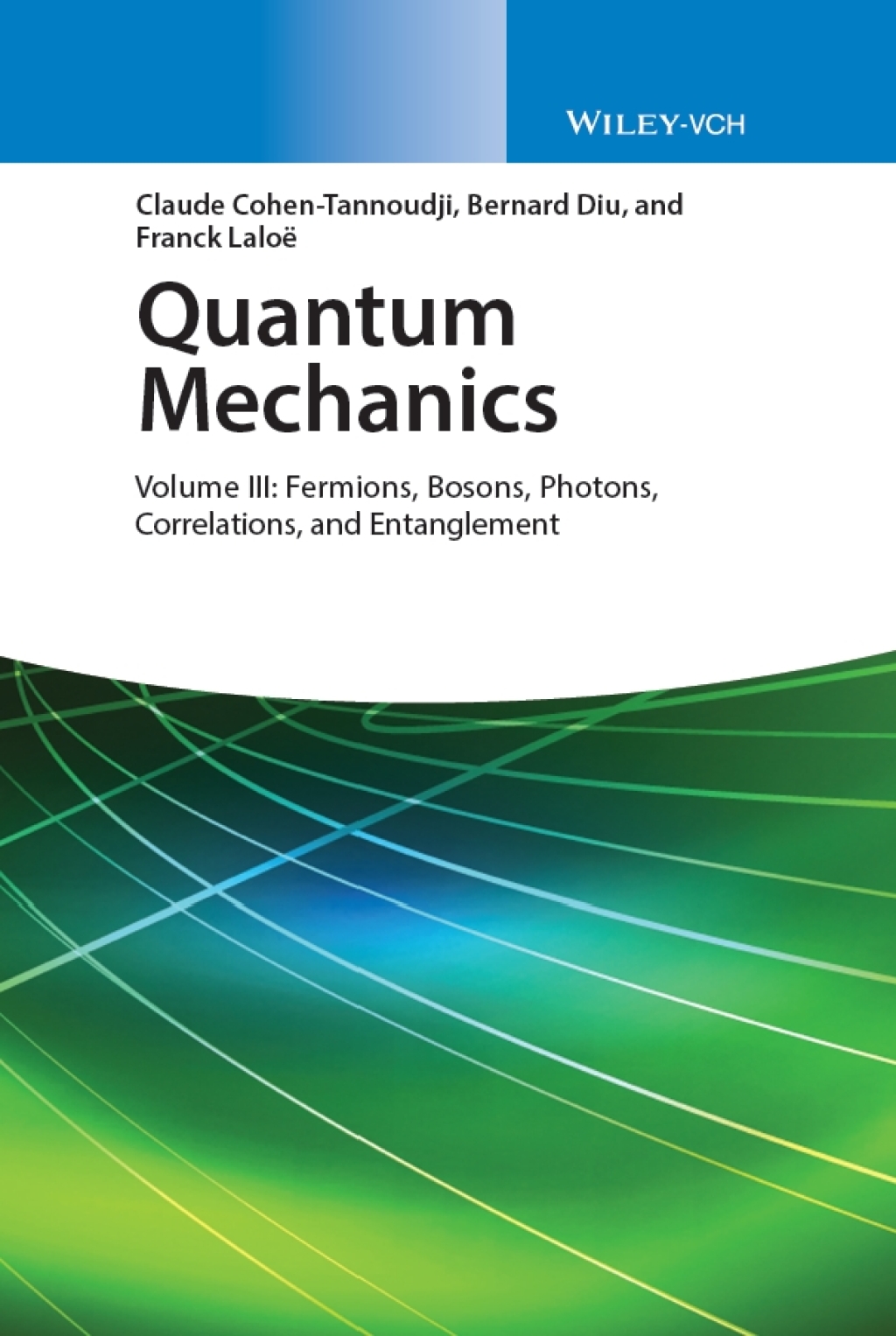 Quantum Mechanics, Volume 3 Fermions, Bosons, Photons, Correlations, and Entanglement 1st Edition â€“ PDF/EPUB Version Downloadable