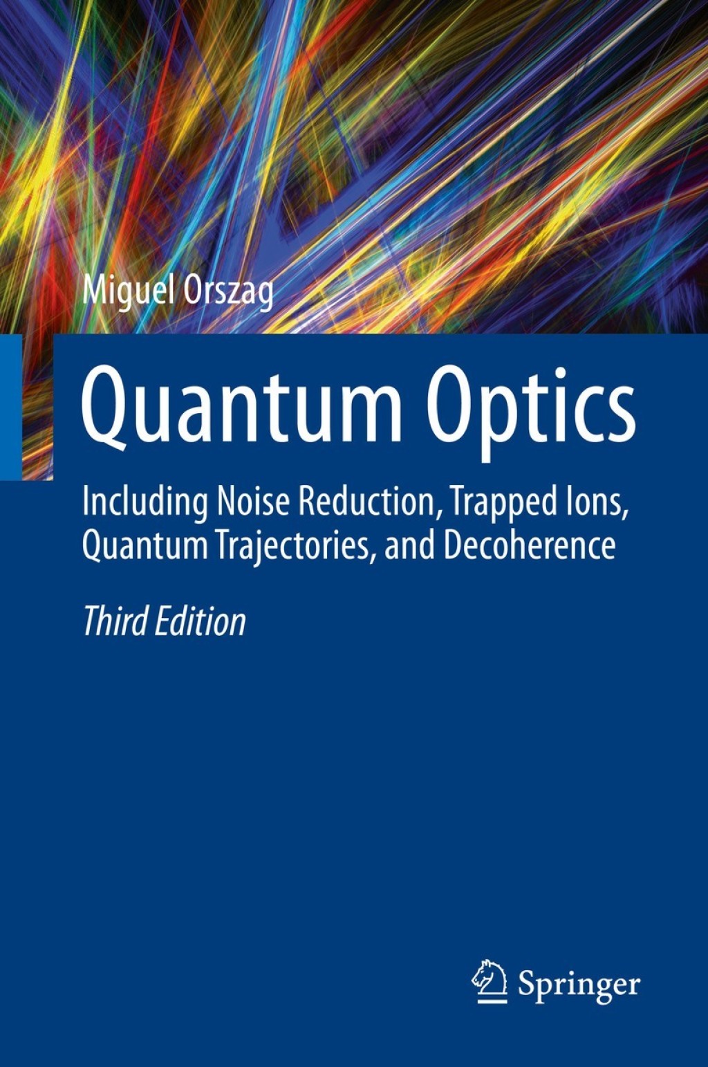 Quantum Optics Including Noise Reduction, Trapped Ions, Quantum Trajectories, and Decoherence 3rd Edition â€“ PDF/EPUB Version Downloadable