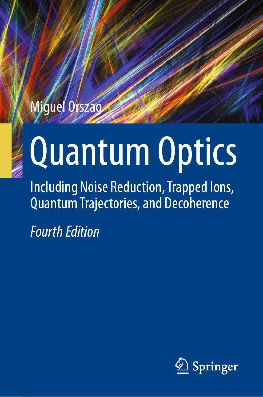 Quantum Optics Including Noise Reduction, Trapped Ions, Quantum Trajectories, and Decoherence 4th Edition â€“ PDF/EPUB Version Downloadable