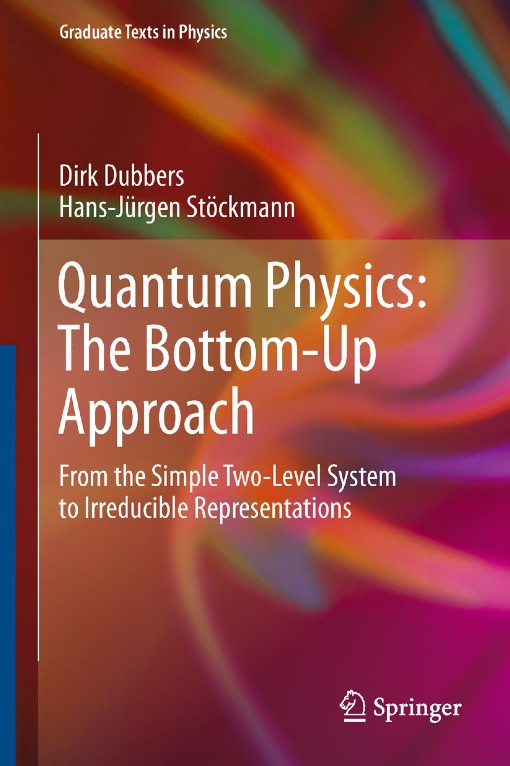 Quantum Physics: The Bottom-Up Approach From the Simple Two-Level System to Irreducible Representations  â€“ PDF/EPUB Version Downloadable