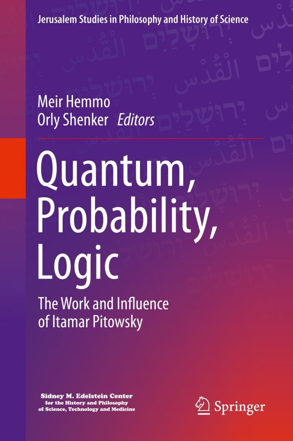 Quantum, Probability, Logic The Work and Influence of Itamar Pitowsky 1st Edition â€“ PDF/EPUB Version Downloadable