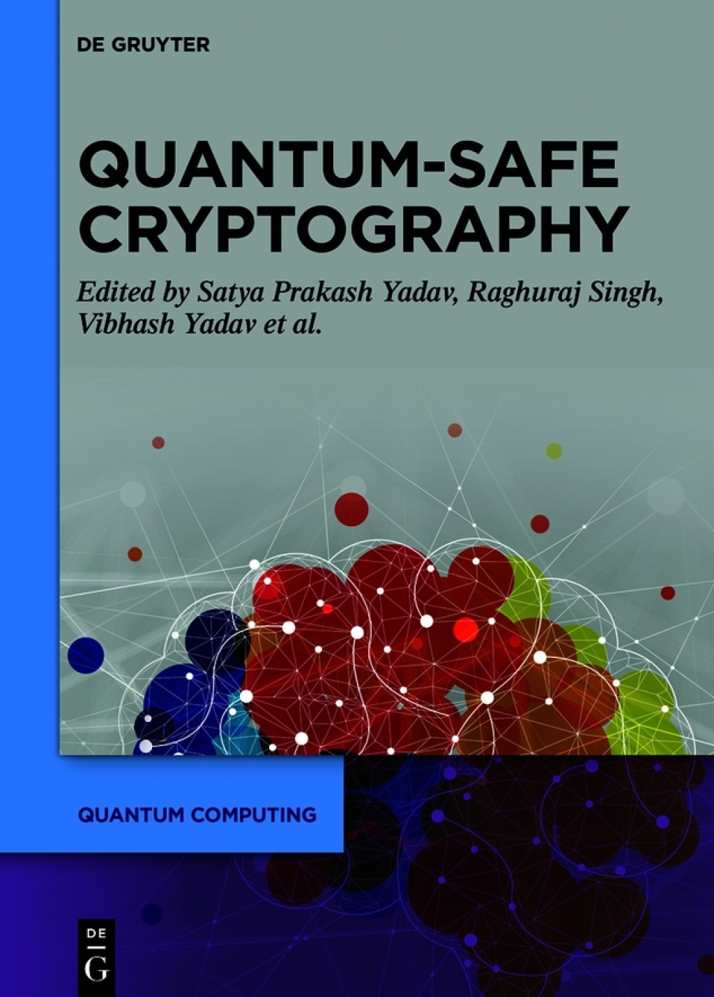 Quantum-Safe Cryptography Algorithms and Approaches Impacts of Quantum Computing on Cybersecurity 1st Edition â€“ PDF/EPUB Version Downloadable