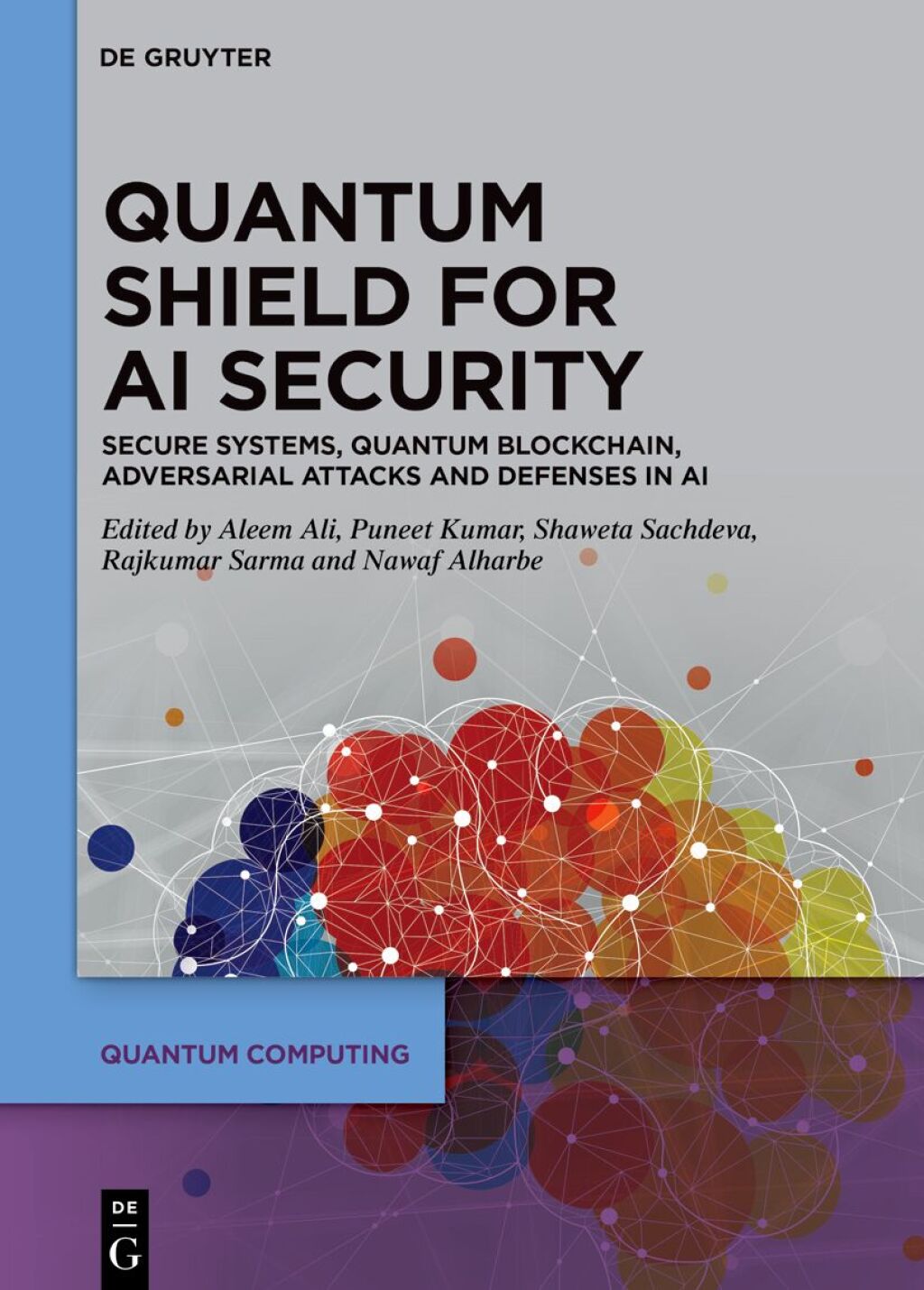 Quantum Shield for AI Security Secure Systems, Quantum Blockchain, Adversarial Attacks and Defenses in AI 1st Edition â€“ PDF/EPUB Version Downloadable