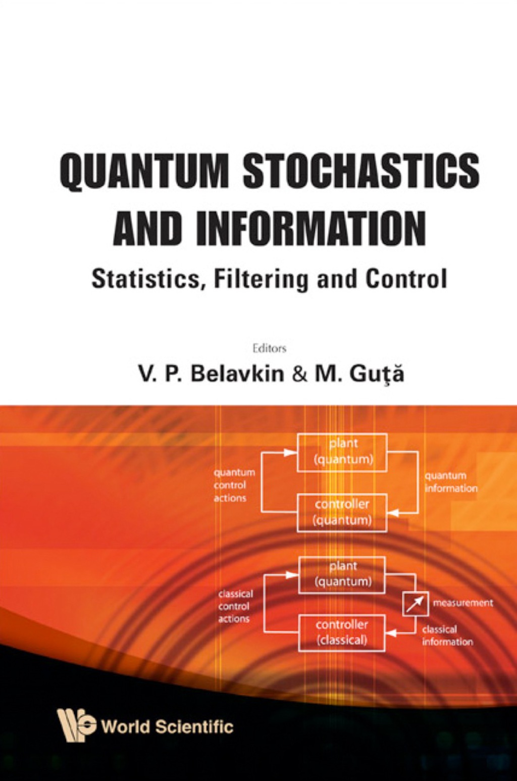 Quantum Stochastics And Information: Statistics, Filtering And Control  â€“ PDF/EPUB Version Downloadable