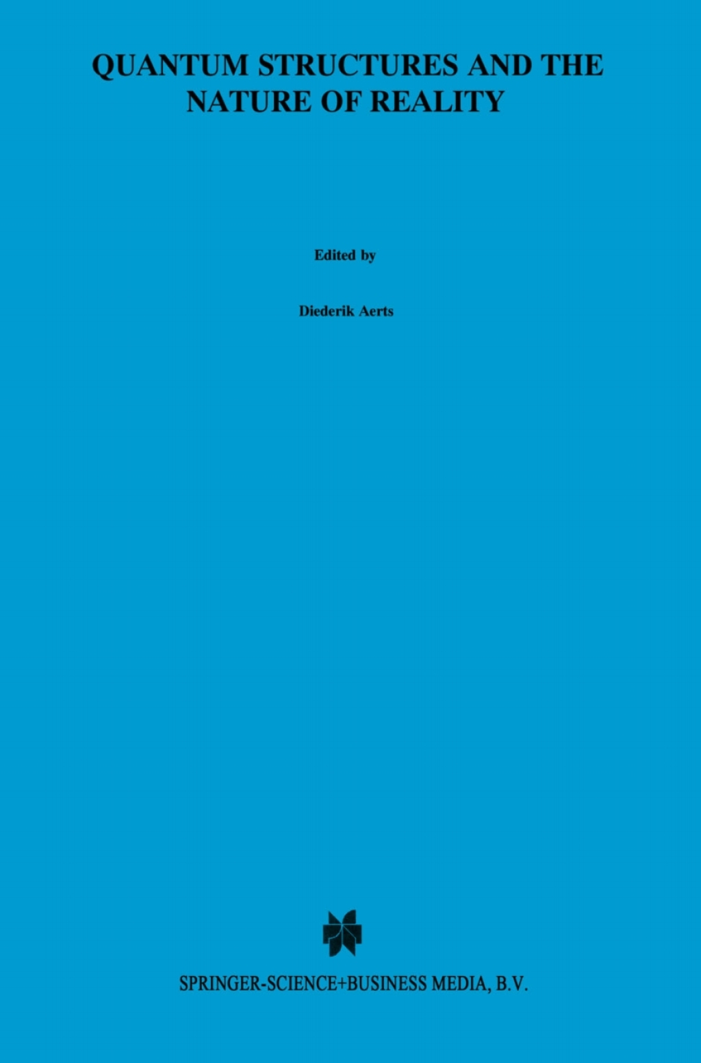 Quantum Structures and the Nature of Reality The Indigo Book of `Einstein Meets Magritte' 1st Edition â€“ PDF/EPUB Version Downloadable