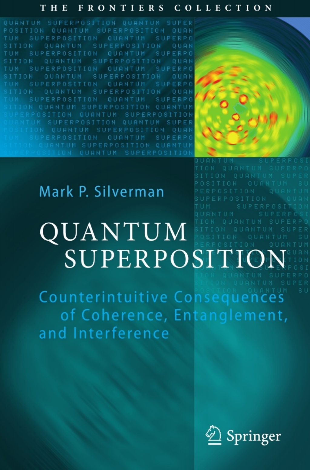 Quantum Superposition Counterintuitive Consequences of Coherence, Entanglement, and Interference  â€“ PDF/EPUB Version Downloadable