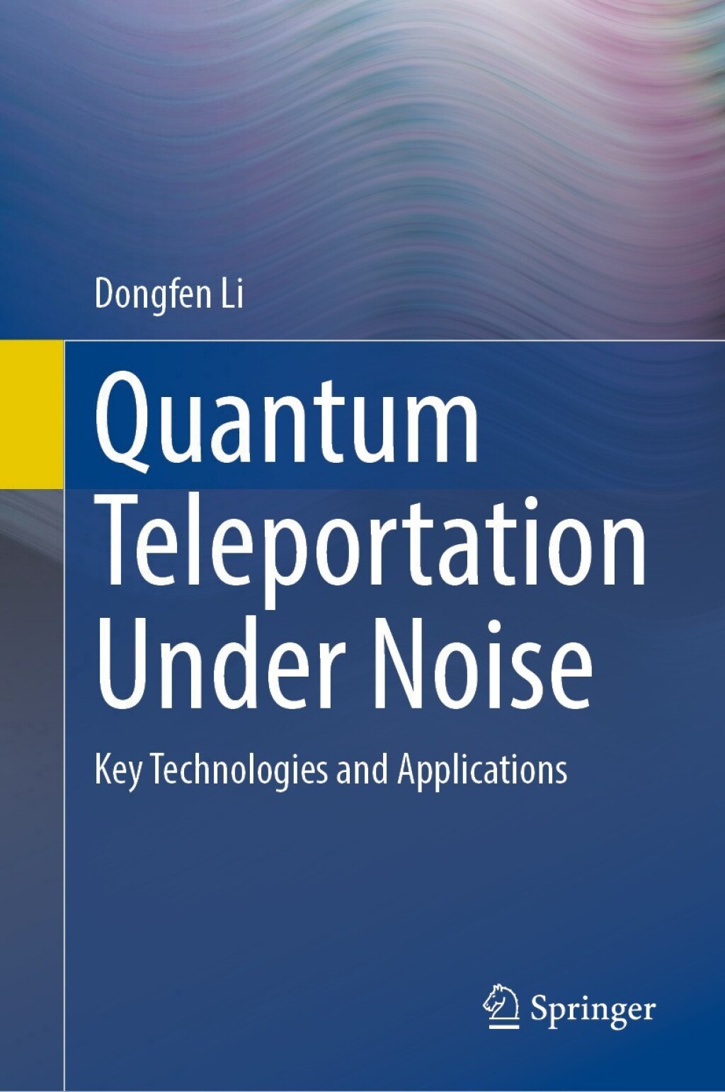 Quantum Teleportation Under Noise Key Technologies and Applications  â€“ PDF/EPUB Version Downloadable