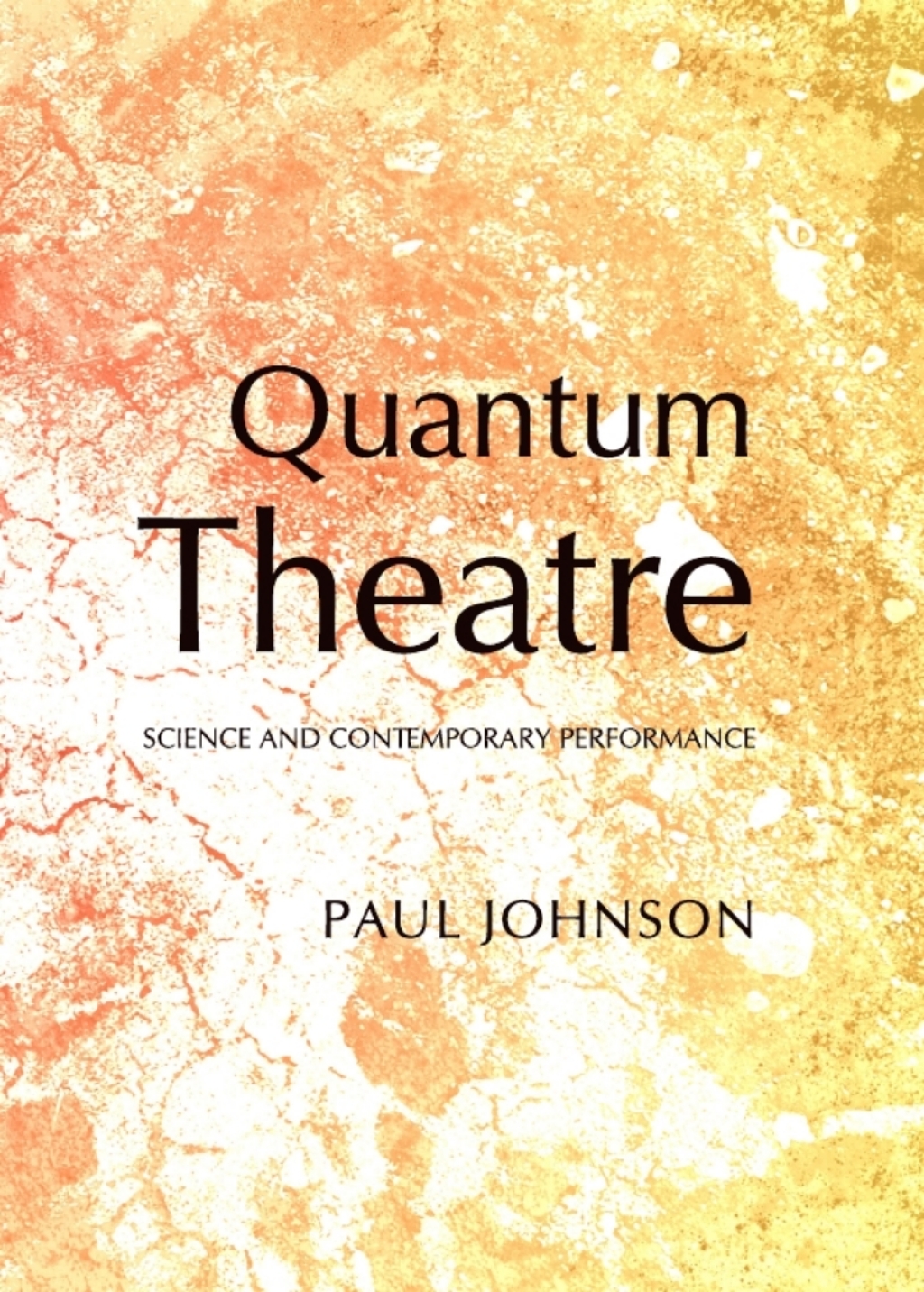 Quantum Theatre Science and Contemporary Performance 1st Edition â€“ PDF/EPUB Version Downloadable