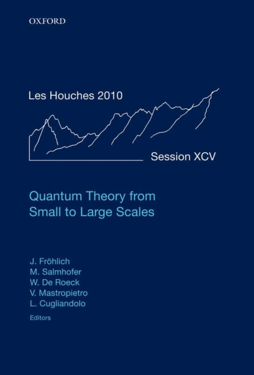Quantum Theory from Small to Large Scales Lecture Notes of the Les Houches Summer School: Volume 95, August 2010 1st Edition â€“ PDF/EPUB Version Downloadable