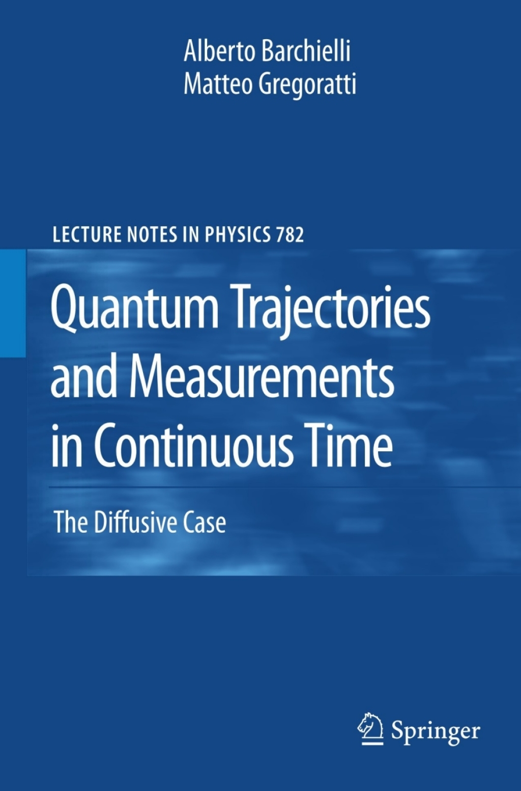 Quantum Trajectories and Measurements in Continuous Time The Diffusive Case  â€“ PDF/EPUB Version Downloadable
