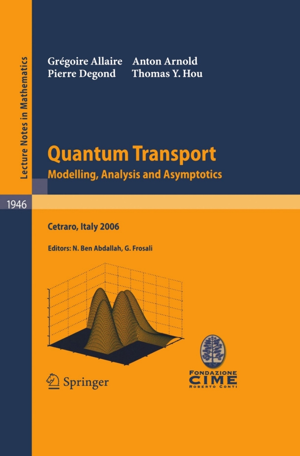 Quantum Transport Modelling, Analysis and Asymptotics - Lectures given at the C.I.M.E. Summer School held in Cetraro, Italy, September 11â€“16, 2006  â€“ PDF/EPUB Version Downloadable