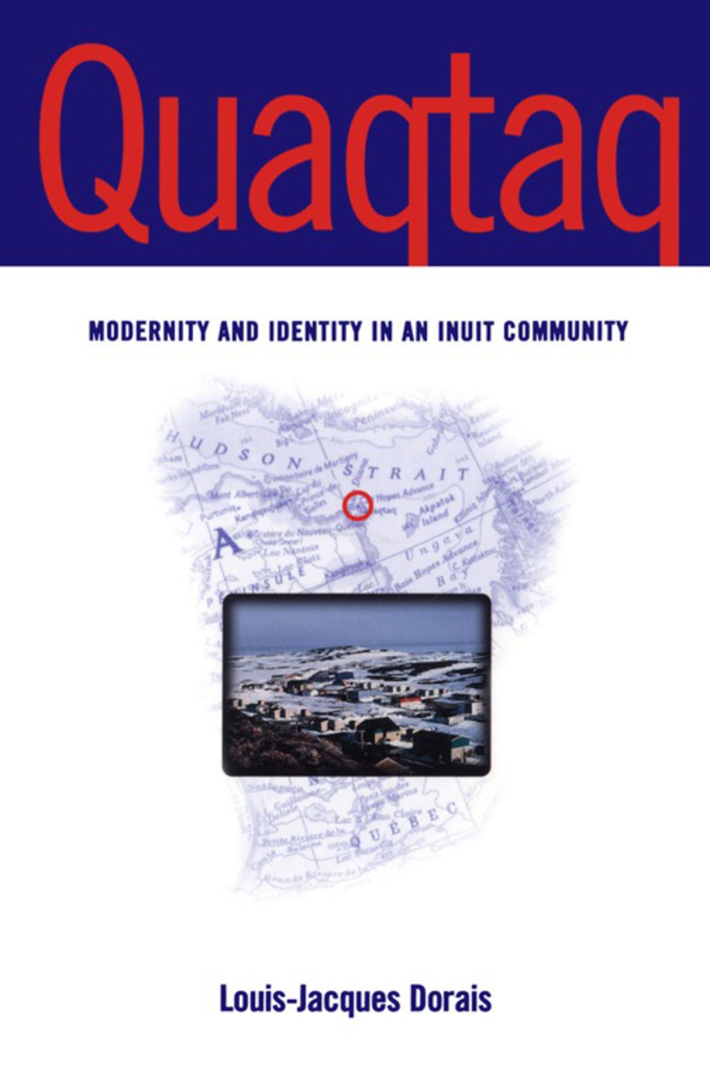Quaqtaq Modernity and Identity in an Inuit Community 1st Edition â€“ PDF/EPUB Version Downloadable