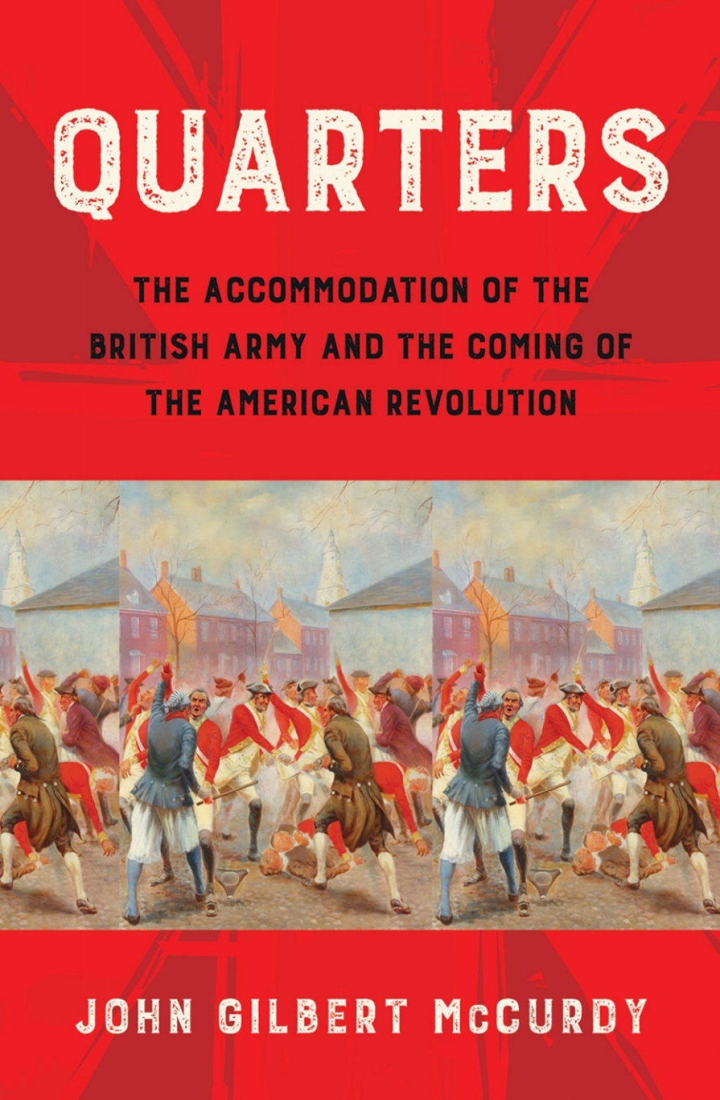 Quarters The Accommodation of the British Army and the Coming of the American Revolution  â€“ PDF/EPUB Version Downloadable