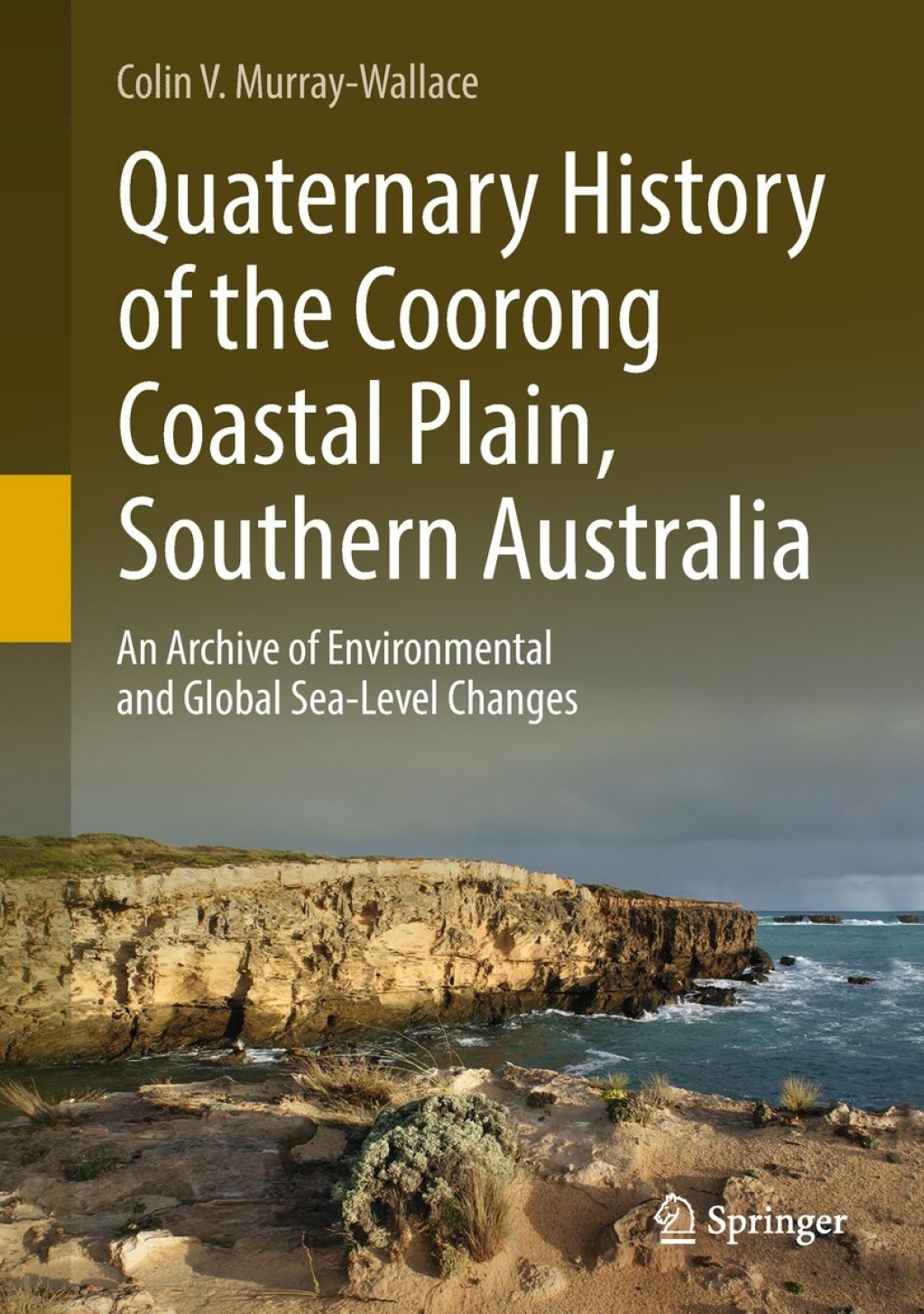 Quaternary History of the Coorong Coastal Plain, Southern Australia An Archive of Environmental and Global Sea-Level Changes  â€“ PDF/EPUB Version Downloadable