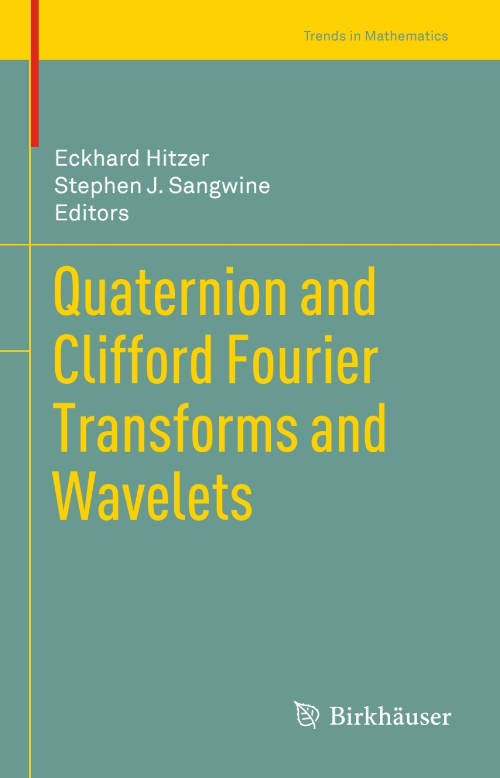 Quaternion and Clifford Fourier Transforms and Wavelets  â€“ PDF/EPUB Version Downloadable