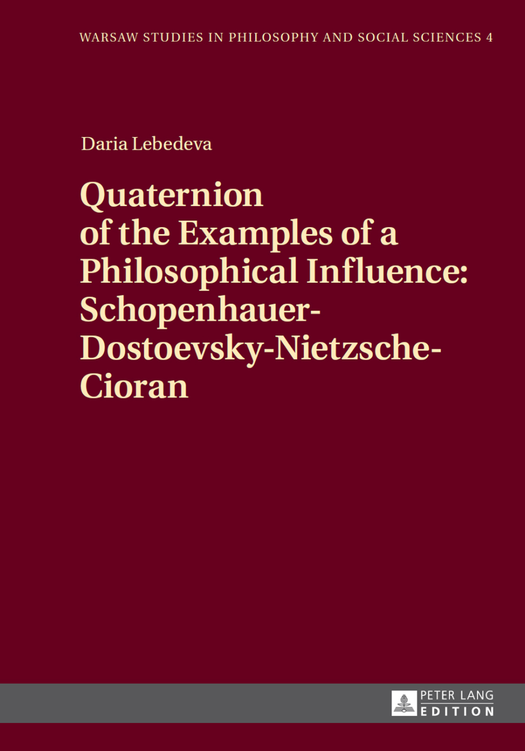 Quaternion of the Examples of a Philosophical Influence: Schopenhauer-Dostoevsky-Nietzsche-Cioran 1st Edition â€“ PDF/EPUB Version Downloadable